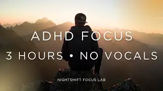 3 Hours ADHD Focus Music (No Vocals)