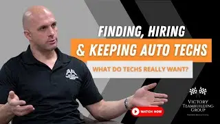 Finding, Hiring, Keeping Good Automotive Technicians - What do Techs REALLY want?