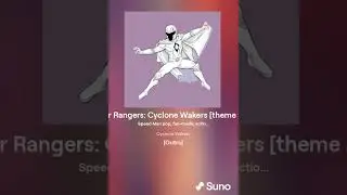 Power Rangers: Cyclone Wakers- Ai Music