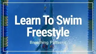 Breathing Patterns - How To Swim Freestyle | Swimming Tips