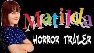 Matilda (1996) Horror Trailer Re-Cut