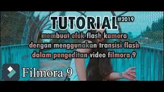 CAMERA FLASH EFFECT | Tutorial edit vidio di Filmora 9 untuk pemula