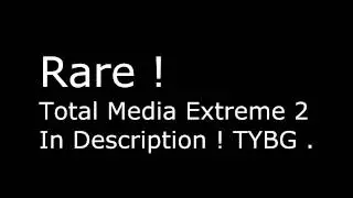 How To Get Total Media Extreme 2 !