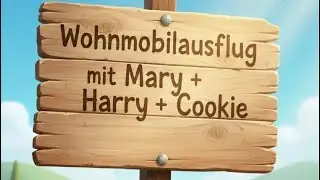 Die etwas andere (nicht ernst gemeinte) Wohnmobiltour