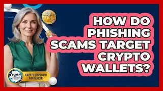 How Do Phishing Scams Target Crypto Wallets?