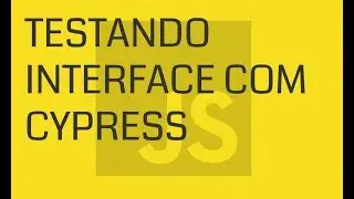 [Front-End] Testes - Testando sua interface com Cypress