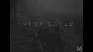 Intoxicated | A Motivix Production