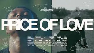 Bridge Music - PRICE OF LOVE (Official Music Video)