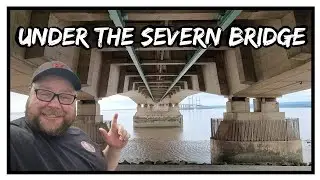 What's it like Under the Severn Bridge?