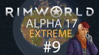 RimWorld Alpha 17 - Episode 9 - Infection!