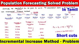 population forecasting, incremental increase method with example, water supply engineering numerical
