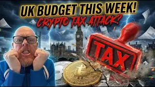 UK Budget This Week  Will They CRIPPLE Crypto Investors?