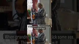 don't mess with grandma