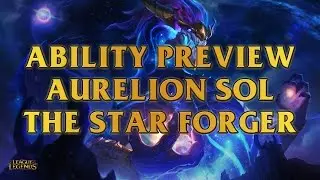Aurelion Sol The Star Forger Ability Preview