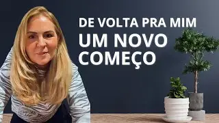 De volta para mim: Um novo começo
