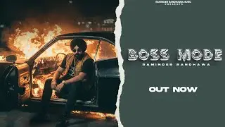 BOSS MODE  (Officail Video ) Raminder Randhawa | New Punjabi Song 2025