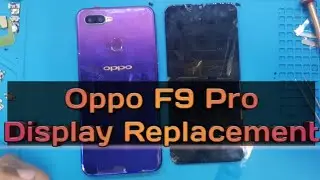 Oppo F9 Pro Display Replacement | Oppo F9 Pro LCD Replacement | Tech Support