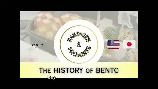 Ep. 5: May’s Passages & Promises - The History of BENTO