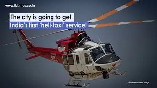Bengaluru to get India&rsquo;s first &lsquo;heli-taxi&rsquo; service