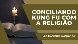 Conciliando Kung Fu com Religião