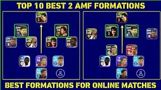 Top 10 Most Unique 2 AMF Formation For Quick Counter In eFootball 23 Mobile | Save These Formations