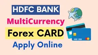 How to Online Apply HDFC MultiCurrency Forex Card | Hdfc ka forex card kaise online apply kare