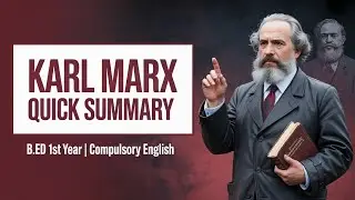 'Karl Marx' for B.Ed 1st Year | Full Summary | Compulsory English