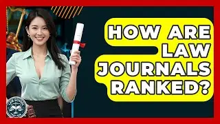 How Are Law Journals Ranked? - Law School Prep Hub