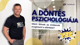 40 napos Toborz&aacute;s kih&iacute;v&aacute;s (30. nap) - A d&ouml;nt&eacute;s pszichol&oacute;gi&aacute;ja | Mi&eacute;rt f&eacute;lnek az emberek a d&ouml;nt&eacute;stől?