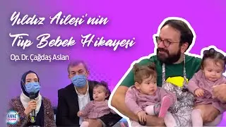 Tüp bebek tedavisiyle çocuklarına kavuşan Yıldız Ailesinin öyküsü - Op. Dr. Çağdaş Aslan
