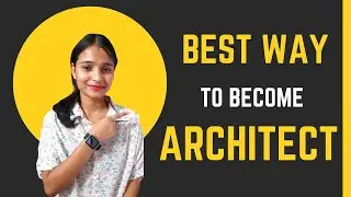 How to Become an Architect After 10th and 12th  | 5 Ways to Become Architect | DArch | BArch | MArch