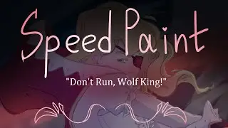 Don't run, WOLF KING! | SpeedPaint | Ruby
