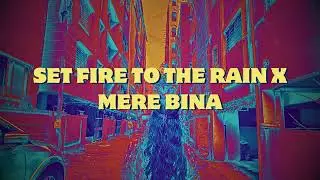 Set fire to the rain X Mere Bina | AFRO | (GROVESAGE MUSIC) 🔥