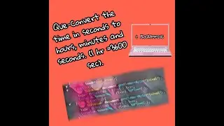 Convert the time in seconds to hours, minutes and seconds. (1 hr =3600 sec). C code Explanation