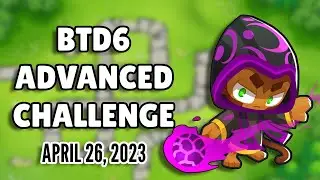 BTD6 Advanced Challenge - Reverse Challenge (April 26, 2023)