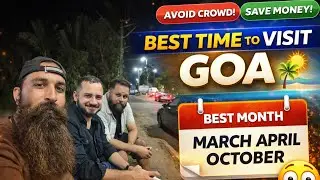 BEST TIME TO VISIT GOA🌴 | AVOIDE CROWD & SAVE MONEY| 