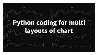 Python coding for 2, 4 and multi layouts of chart.