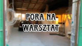 CZAS NA WARSZTAT! Skoro powiedziało się A  to trzeba...