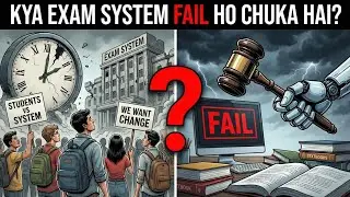 Kya Exam System Fail Ho Chuka Hai? | Students vs System