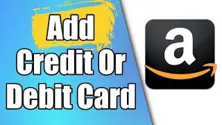 Как добавить кредитную или дебетовую карту на Amazon