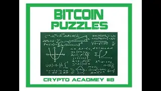 BitCoin Puzzles - Crypto Academy Lecture 8
