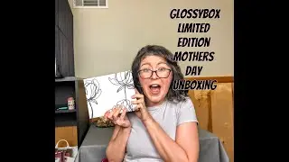 GLOSSYBOX Limited Edition Mother&rsquo;s Day Box Unboxing | April 2019