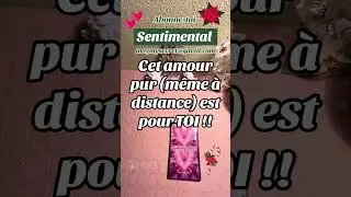Cet amour pur (même à distance) est pour TOI !!✨❤️