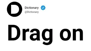 Drag on Meaning In English