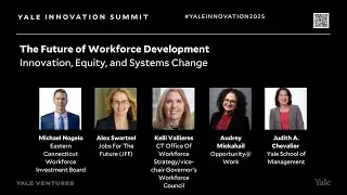The Future of Workforce Development | Yale Innovation Summit 2025