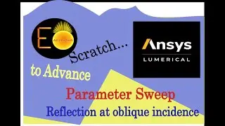 L04 Lumerical FDTD | Parameter Sweep Part1 | TM and TE Polarization | Brewester's Angle