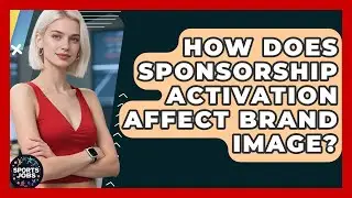How Does Sponsorship Activation Affect Brand Image? - Sports Jobs