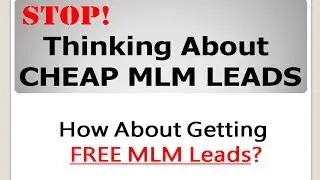 Cheap MLM Leads?  Why Not Get FREE Leads Instead?