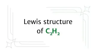 Lewis structure of C2H2