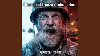 Greenland Freeze / Tehran Burn